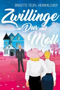 Zwillinge in Dur und Moll (eBook, ePUB) - Teufl-Heimhilcher, Brigitte