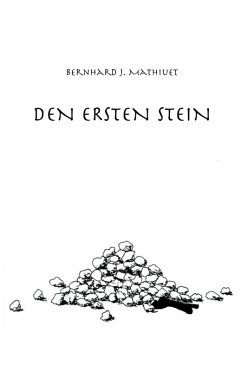 DEN ERSTEN STEIN (eBook, ePUB) - Mathiuet, Bernhard J.