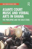 Asante Court Music and Verbal Arts in Ghana (eBook, ePUB)