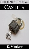 Castità (Il Suo Servo Emo) (eBook, ePUB)