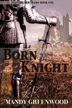Born of the Knight (The Moutrams, #1) (eBook, ePUB) - Greenwood, Mandy