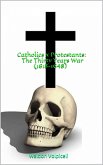 Catholics x Protestants: The Thirty Years War (1618-1648) (eBook, ePUB)