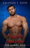 Ruggedly Handsome Book 3 : The Handy Man (eBook, ePUB)