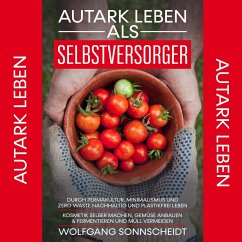 Autark leben als Selbstversorger (MP3-Download) - Sonnscheidt, Wolfgang