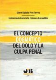 El concepto dogmático del dolo y la culpa penal (eBook, PDF)