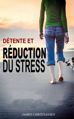 Détente et Réduction du Stress (eBook, ePUB) - Christiansen, James