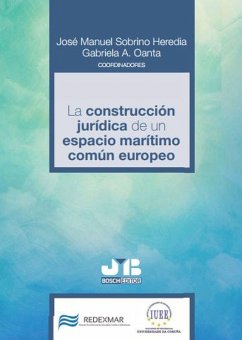 La construcción jurídica de un espacio marítimo común europeo (eBook, PDF) - Sobrino Heredia, José Manuel