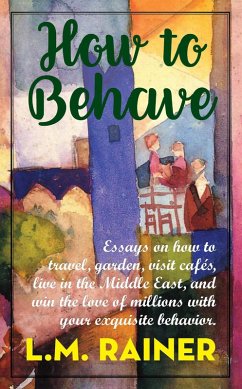 How to Behave (eBook, ePUB) - Rainer, L. M.