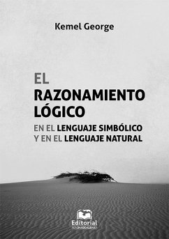 El razonamiento lógico en el lenguaje simbólico y en el lenguaje natural (eBook, ePUB) - George, Kemel