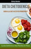 Dieta Chetogenica: Guida Definitiva Alla Perdita Di Peso (Guida Alla Dieta Keto Per Principianti) (eBook, ePUB)