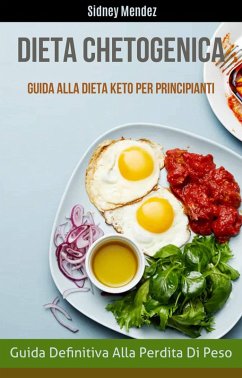 Cover Dieta Chetogenica: Guida Definitiva Alla Perdita Di Peso (Guida Alla Dieta Keto Per Principianti) (eBook, ePUB)