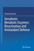 Xenobiotic Metabolic Enzymes: Bioactivation and Antioxidant Defense (eBook, PDF)