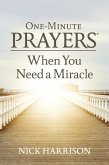 One-Minute Prayers When You Need a Miracle (eBook, ePUB)