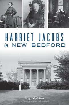 Harriet Jacobs in New Bedford (eBook, ePUB) - Medeiros, Peggi