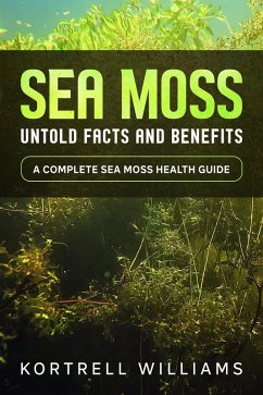 Cover Sea moss: untold facts and benefits (eBook, ePUB)