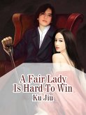 Fair Lady Is Hard To Win (eBook, ePUB)