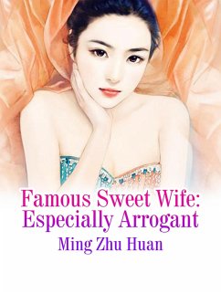 Cover Famous Sweet Wife: Especially Arrogant (eBook, ePUB)