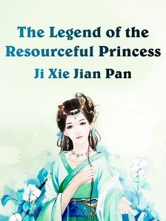 Legend of the Resourceful Princess (eBook, ePUB) - Xiejianpan, Ji