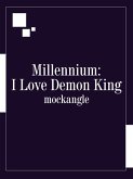 Millennium: I Love Demon King (eBook, ePUB) Millennium: I Love Demon King (eBook, ePUB)