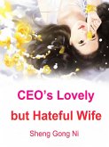 CEO's Lovely but Hateful Wife (eBook, ePUB)