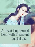 Heart-imprisoned Deal with President (eBook, ePUB)