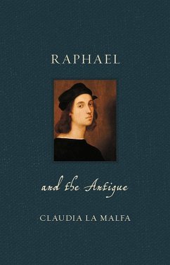 Raphael and the Antique (eBook, ePUB) - Claudia La Malfa, Malfa
