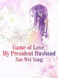 Game of Love: My President Husband... - Bild 1