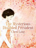 Mysterious Disabled President (eBook, ePUB) Mysterious Disabled President (eBook, ePUB)