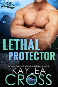 Lethal Protector (Rifle Creek Series, #3) (eBook, ePUB) - Cross, Kaylea