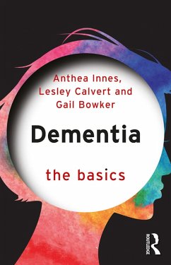 Dementia: The Basics (eBook, PDF) - Innes, Anthea; Calvert, Lesley; Bowker, Gail