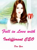 Fall in Love with Indifferent CEO (eBook, ePUB)