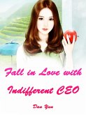 Fall in Love with Indifferent CEO (eBook, ePUB) Fall in Love with Indifferent CEO (eBook, ePUB)