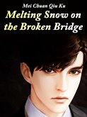 Melting Snow on the Broken Bridge (eBook, ePUB)