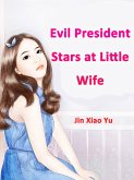 Evil President Stars at Little Wife (eBook, ePUB)