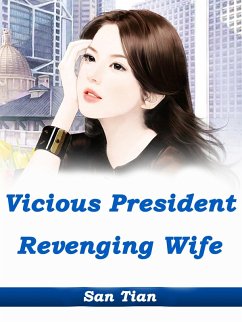 Vicious President, Revenging Wife (eBook, ePUB) - Tian, San