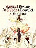 Magical Destiny Of Buddha Bracelet (eBook, ePUB)