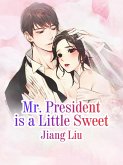Mr. President is a Little Sweet (eBook, ePUB)