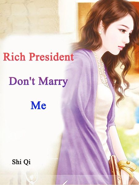 Rich President, Don't Marry Me (eBook, ePUB)