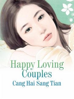 Happy Loving Couples (eBook, ePUB) - Haisangtian, Cang