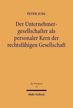 Der Unternehmensgesellschafter als personaler Kern der rechtsfähigen Gesellschaft (eBook, PDF) - Jung, Peter