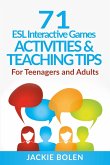 71 ESL Interactive Games, Activities & Teaching Tips: For Teenagers and Adults (eBook, ePUB)