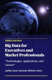 Big Data for Executives and Market Professionals - Third Edition (eBook, ePUB) Big Data for Executives and Market Professionals - Third Edition (eBook, ePUB)