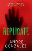 Replicate (Insanity, #3) (eBook, ePUB)