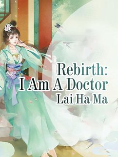 Cover Rebirth: I Am A Doctor (eBook, ePUB)