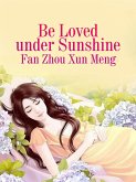 Be Loved under Sunshine (eBook, ePUB)