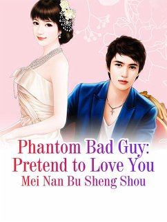 Cover Phantom Bad Guy: Pretend to Love You (eBook, ePUB)