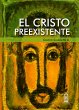El Cristo preexistente (eBook, ePUB) - Bild 1