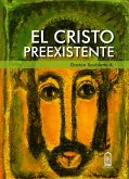El Cristo preexistente (eBook, ePUB)