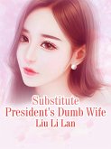 Substitute President's Dumb Wife (eBook, ePUB)