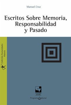 Escritos sobre memoria, responsabilidad y pasado (eBook, PDF) - Cruz, Manuel